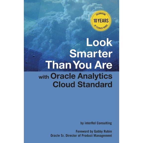 Look Smarter Than You Are with Oracle Analytics Cloud Standard Edition, (Paperback)