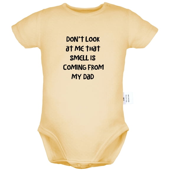 Don't Look At Me That Smell Is Coming From My Dad Funny Rompers For Babies, Newborn Baby Unisex Bodysuits, Infant Jumpsuits, Toddler 0-24 Months Kids One-Piece Oufits (Yellow, 0-6 Months)