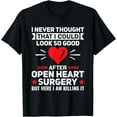 thumbnail image 1 of Look So Good after Open Heart Surgery - Bypass Heart Defect T-Shirt, 1 of 4
