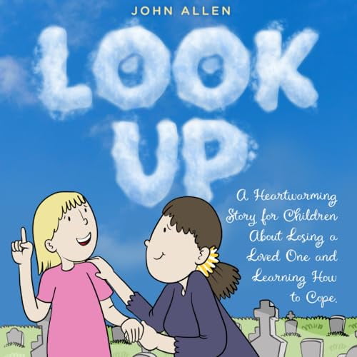 Pre-Owned Look Up: A Heartwarming Story for Children About Losing a Loved One and Learning How to Cope Paperback