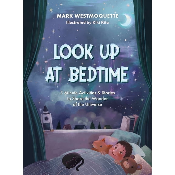 Look Up at Bedtime: 5 Minute Mindful Activities and Stories to Share the Wonder of the Universe, (Hardcover)