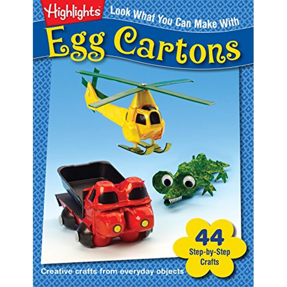 Pre-Owned Look What You Can Make With Egg Cartons: Creative crafts from everyday objects (Highlightsâ„¢ Look What You Can Make) Paperback