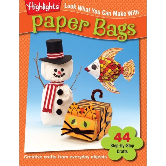 Pre-Owned Look What You Can Make with Paper Bags: Over Ninety Pictured Crafts and Dozens of Other Ideas