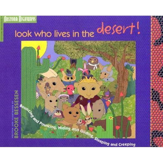 Pre-Owned Look Who Lives in the Desert!: Bouncing and Pouncing, Hiding and Gliding, Sleeping and Creeping (Paperback) 1932082255 9781932082258