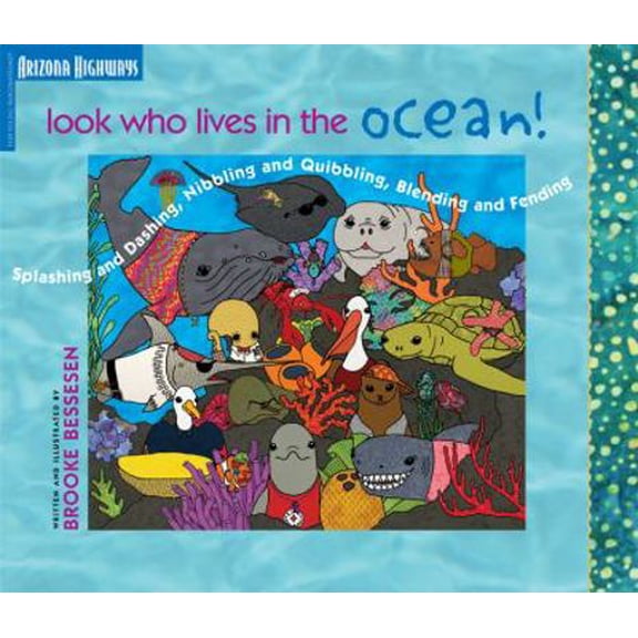 Pre-Owned Look Who Lives in the Ocean!: Splashing and Dashing, Nibbling and Quibbling, Blending and Fending (Hardcover) 1932082824 9781932082821