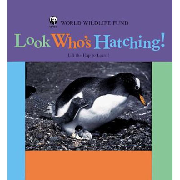 Pre-Owned Look Who's Hatching! (World Wide Life Fund) (Hardcover) 0768320437 9780768320435