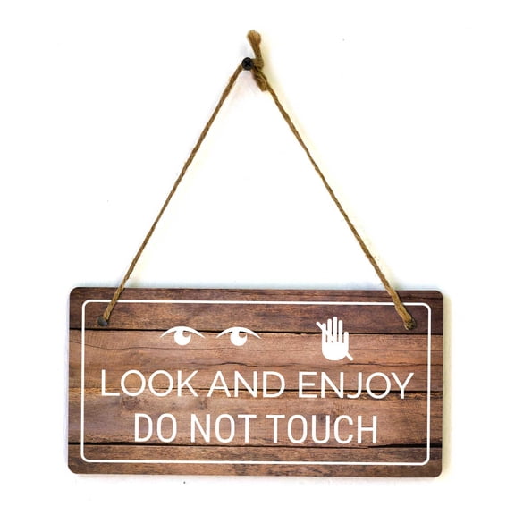 Look and Enjoy Do Not Touch | Rustic Oak Wood 5 x 10" Hanging Sign