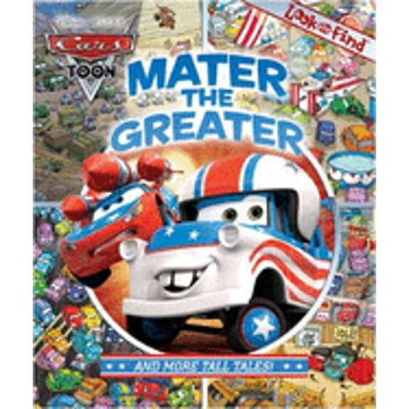 Pre-Owned Look and Find: Mater the Greater and More Tall Tales by Editors of Publications International Ltd. (2010) Hardcover (Hardcover) 1605536342 9781605536347