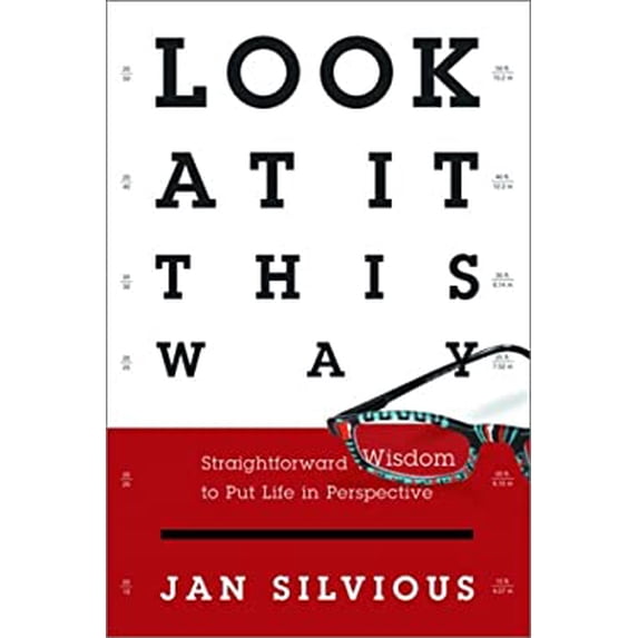Pre-Owned Look at It This Way: Straightforward Wisdom to Put Life in Perspective (Hardcover) 1578566932 9781578566938