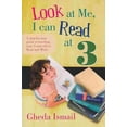 thumbnail image 1 of Look at Me, I Can Read at 3 : A Step-by-Step Guide to Teaching Your 3 Year Old to Read and Write, 1 of 1