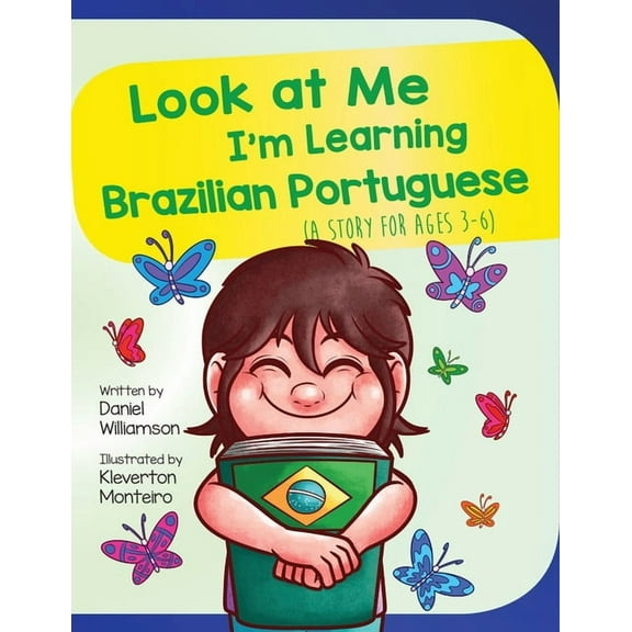 Look at Me I'm Learning Look At Me I'm Learning Brazilian Portuguese: A Story For Ages 3-6, Book 6, (Paperback)