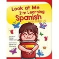 thumbnail image 1 of Look at Me I'm Learning Look At Me I'm Learning Spanish: A Story For Ages 3-6, Book 1, (Paperback), 1 of 1