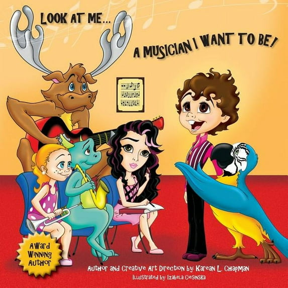 Look at Me, a Muscian I Want to Be Paperback 1935268759 9781935268758 Karean Chapman