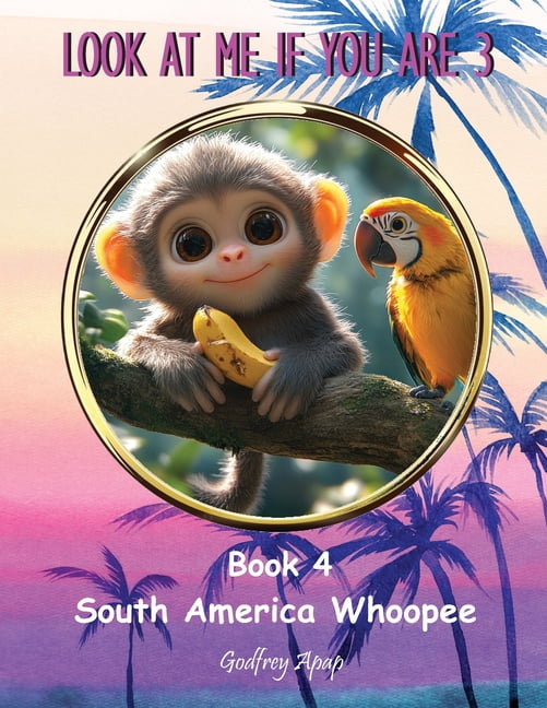 Look at Me if You Are 3: Book 4 - South America Whoopee, (Paperback)