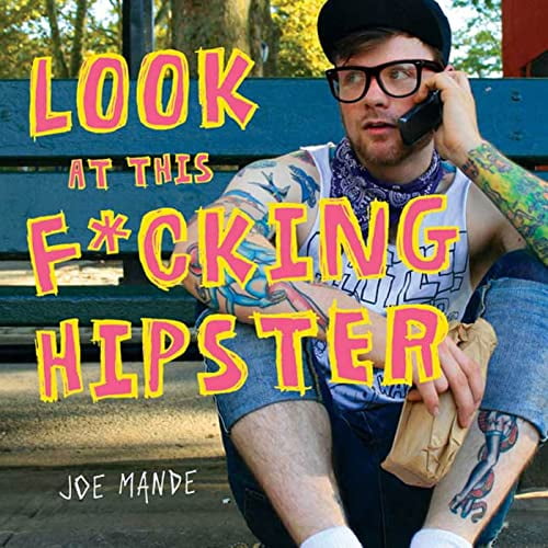 Pre-Owned Look at This F*cking Hipster (Paperback) 9780312624972