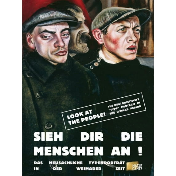 Look at the People!: The New Objectivity "Type" Portrait in the Weimar Period, (Hardcover)