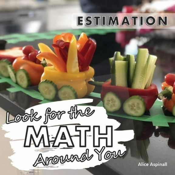 Look for the Math Around You: Estimation (Paperback) by Alice Aspinall