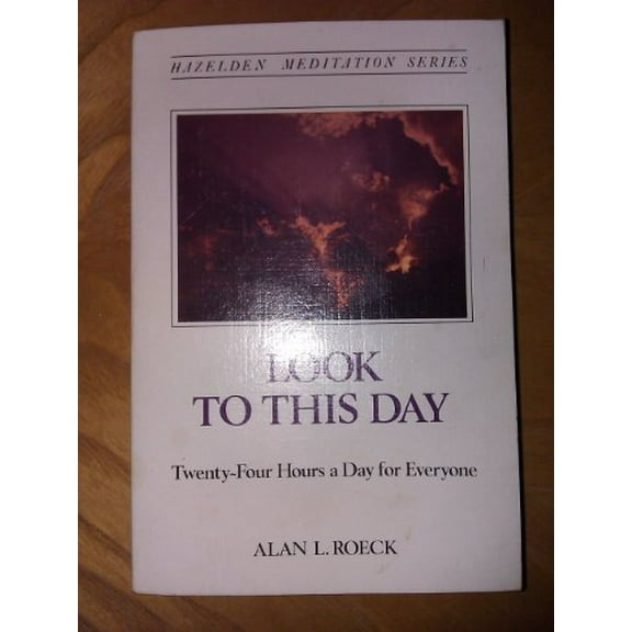 Pre-Owned Look to This Day : 24 Hours a Day for Everyone (Paperback) 9780062554796
