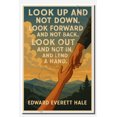 thumbnail image 1 of Look up and not down Look forward and not back Look out and not in, and lend a hand - Edward Everett Hale - Inspirational Poster - 18 inch x 12 inch, 1 of 3