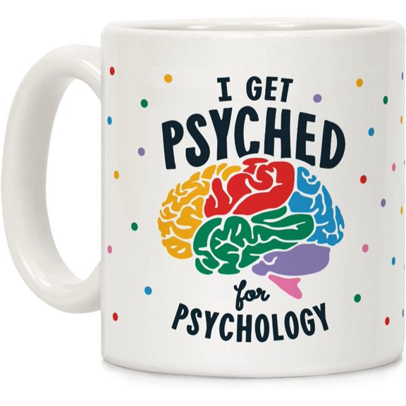 LookHUMAN I Get Psyched for Psychology White 11 Ounce Ceramic Coffee Mug