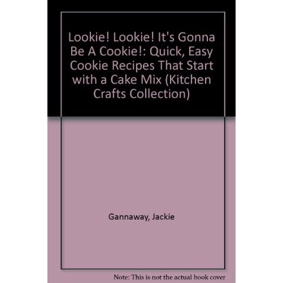 Pre-Owned Lookie! Lookie! It's Gonna Be A Cookie!: Quick, Easy Cookie Recipes That Start with a Cake Mix (Kitchen Crafts Collection) (Paperback) 1885597290 9781885597298