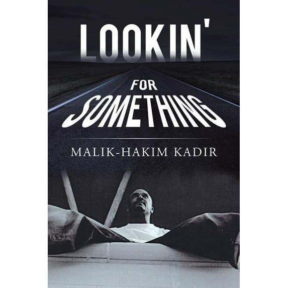 Lookin' for Something: A Life Worth Living (Paperback)