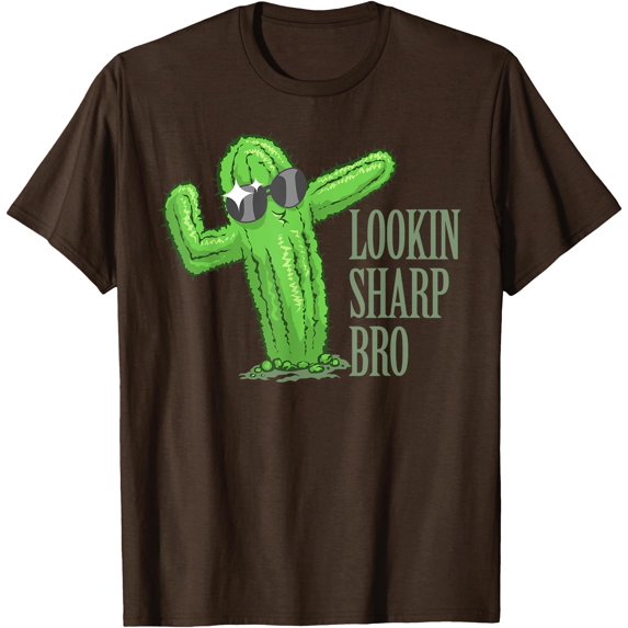 Lookin Sharp Bro Cool Complimenting Cactus Succulent Unisex T-Shirt for Men Women Kids Toddler,Dark Chocolate Color,Size YXL