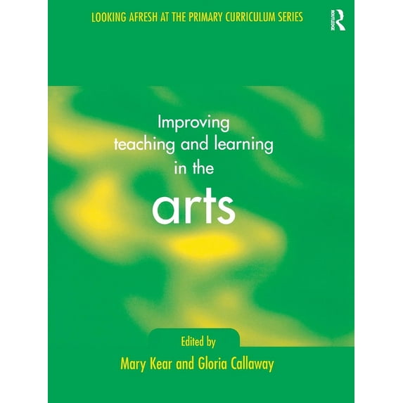 Looking Afresh at the Primary Curriculum Improving Learning and Teaching in the Arts, (Hardcover)
