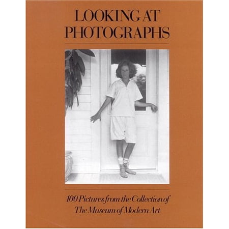 Pre-Owned Looking at Photographs: 100 Pictures from the Collection of The Museum of Modern Art (Paperback) 0821226231 9780821226230