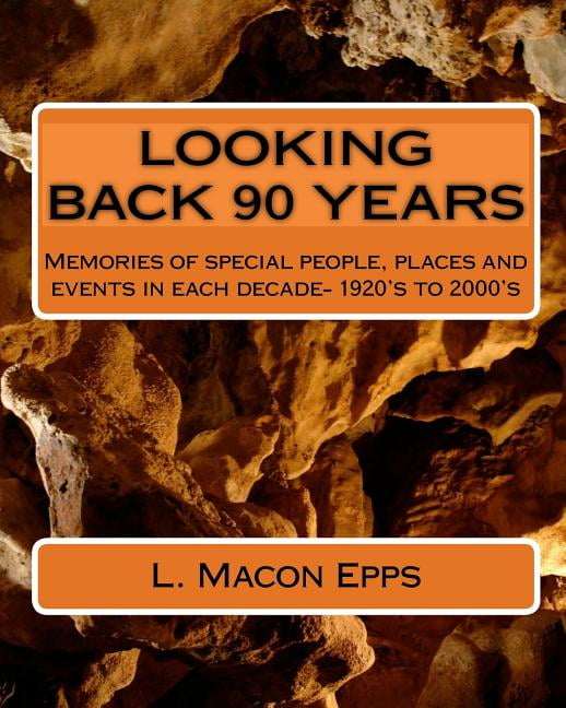Looking Back 90 Years: True Experiences--1924 To 2009, (Paperback)