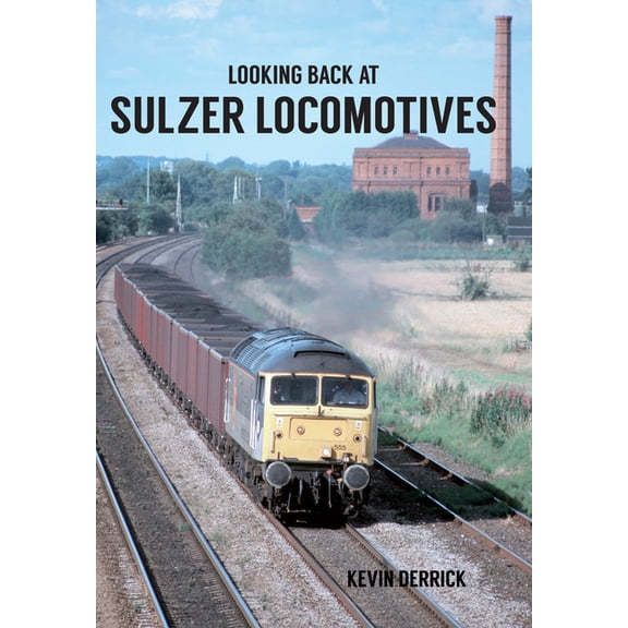 Looking Back At ...: Looking Back At Sulzer Locomotives (Paperback)