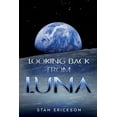 thumbnail image 1 of Looking Back From Luna, (Paperback), 1 of 1