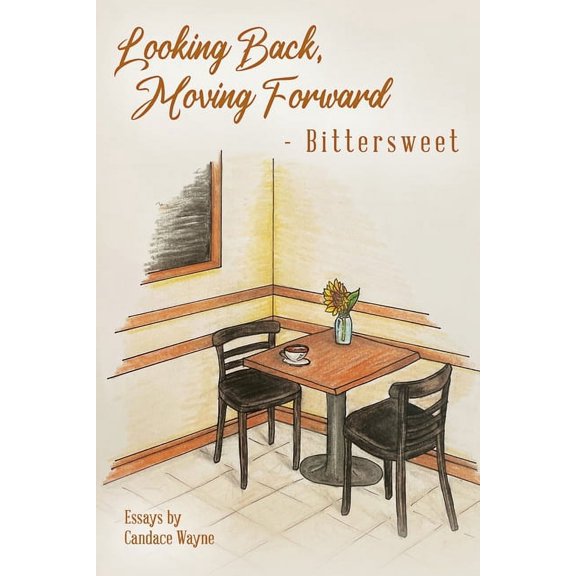 Looking Back, Moving Forward - Bittersweet: Essays, (Paperback)