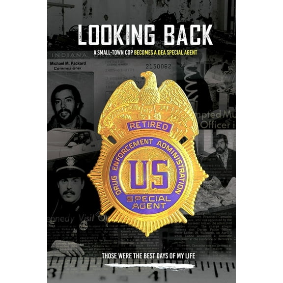 Looking Back: A small-town cop becomes a DEA agent, (Paperback)