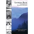 thumbnail image 1 of Pre-Owned Looking Back: True Stories of Mountain Maryland (Paperback) 0971459940 9780971459946, 1 of 1