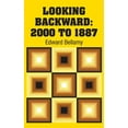 thumbnail image 1 of Looking Backward: 2000 to 1887 Hardcover 1731704313 9781731704313 Edward Bellamy, 1 of 1