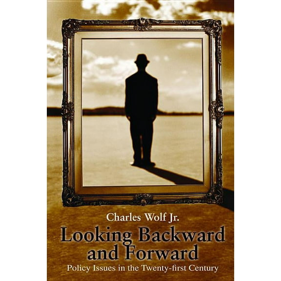 Looking Backward and Forward : Policy Issues in the Twenty-first Century (Paperback)