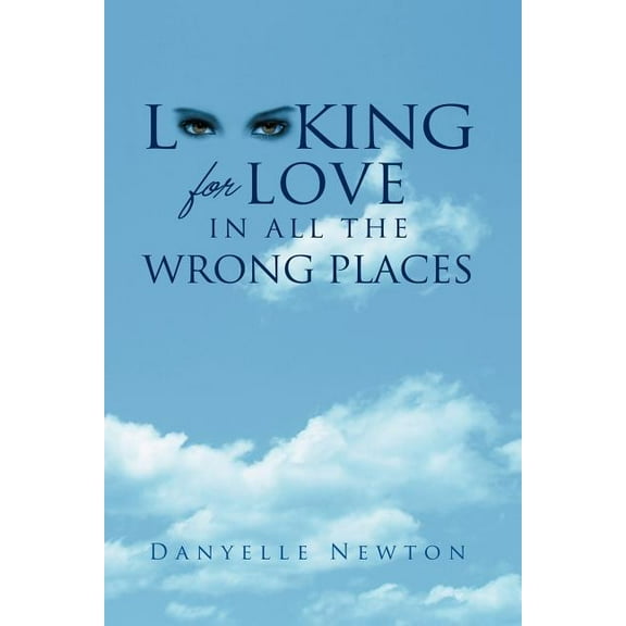 Looking For Love In All The Wrong Places, (Paperback)