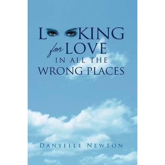 Looking For Love In All The Wrong Places (Paperback)