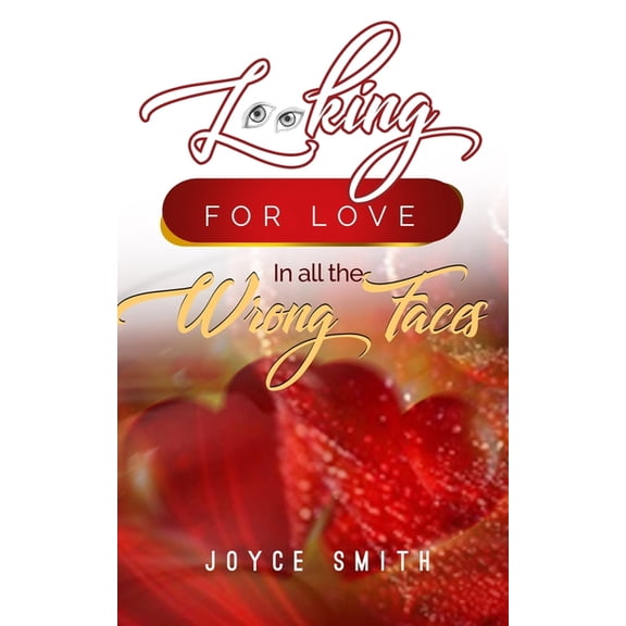Looking For Love In all the Wrong Faces (Paperback)