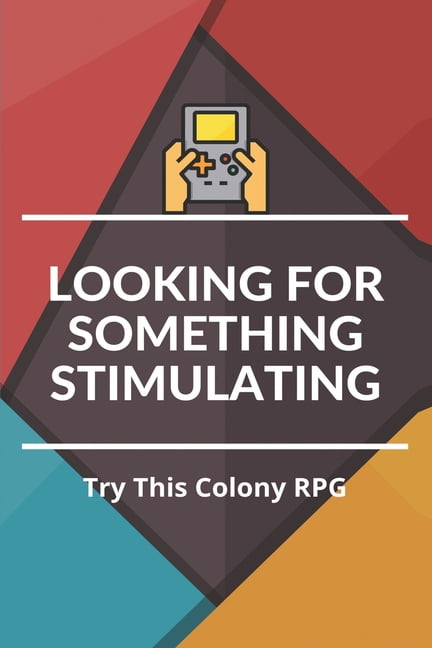 Looking For Something Stimulating : Try This Colony RPG: Robotics Engineering Books (Paperback)