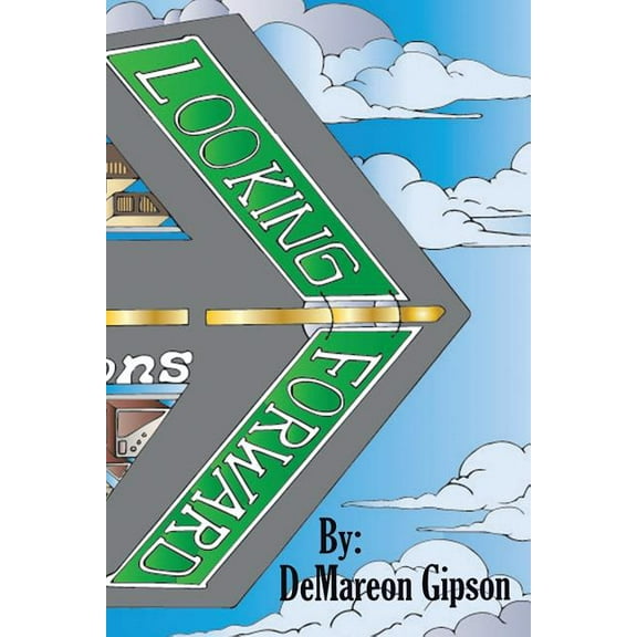 Looking Forward : A Collection of Perceptions by DeMareon Gipson (Paperback)