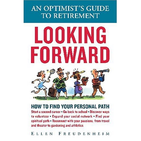 Pre-Owned Looking Forward: An Optimist's Guide to Retirement (Paperback) 1584793422 9781584793427