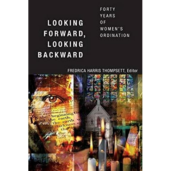 Pre-Owned Looking Forward, Looking Backward: Forty Years of Women S Ordination Paperback