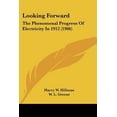 thumbnail image 1 of Looking Forward: The Phenomenal Progress of Electricity in 1912 (1906) Paperback, 1 of 1