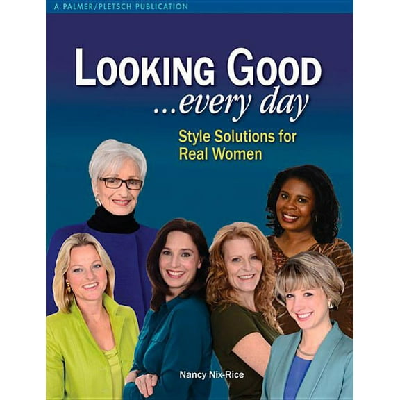 Looking Good ...Every Day: Style Solutions for Real Women, (Paperback)