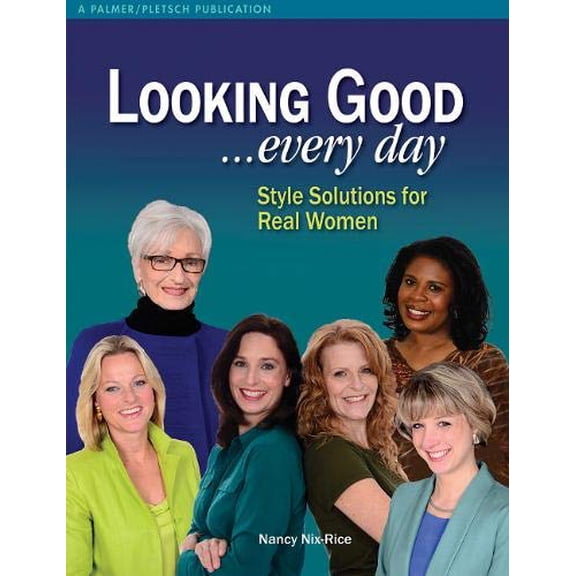Pre-Owned Looking Good ...Every Day: Style Solutions for Real Women (Paperback) 161847040X 9781618470409