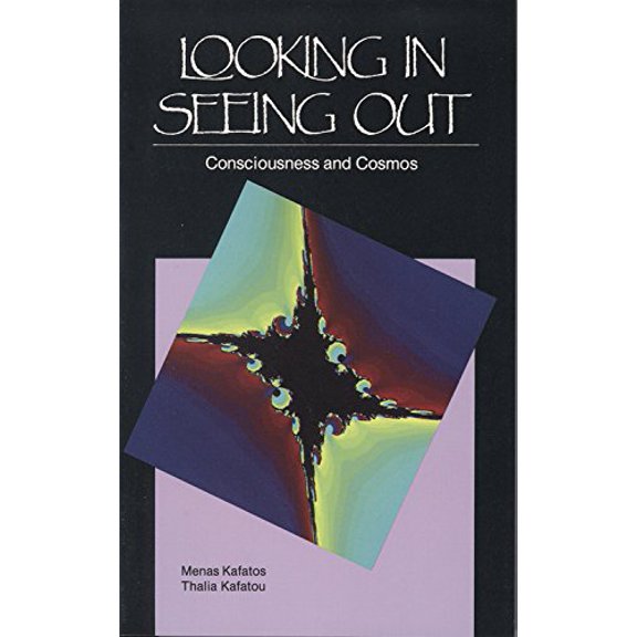 Pre-Owned Looking In, Seeing Out : Consciousness and Cosmos (Paperback)