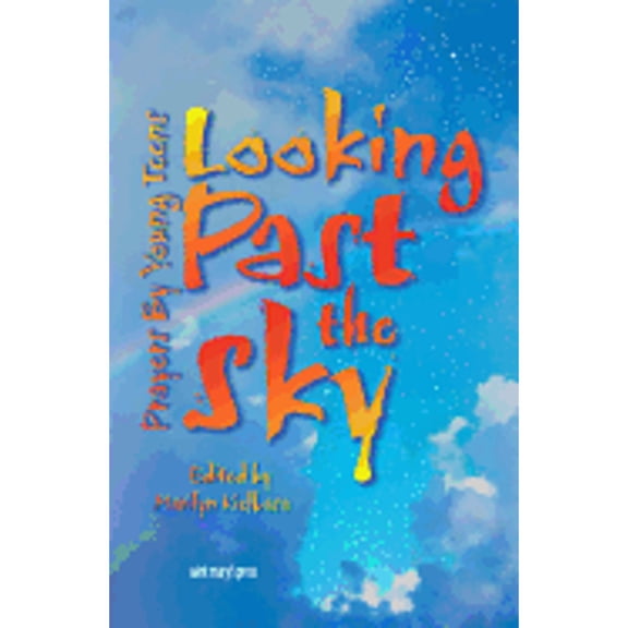 Pre-Owned Looking Past the Sky: Prayers by Young Teens (Paperback) by Marilyn Kielbasa