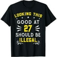 thumbnail image 1 of Looking This Good At 27 Years Old Funny 27th Birthday Gift T-ShirtMen and women, Black T-shirt, size: Extra large, 1 of 4
